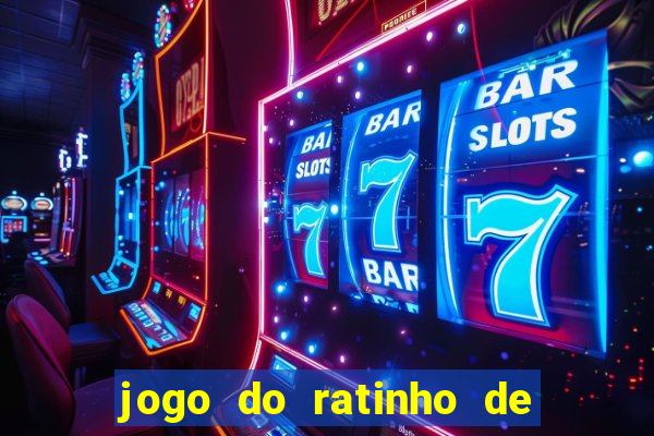 jogo do ratinho de ganhar dinheiro