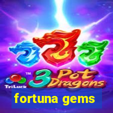 fortuna gems