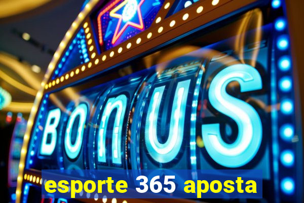 esporte 365 aposta