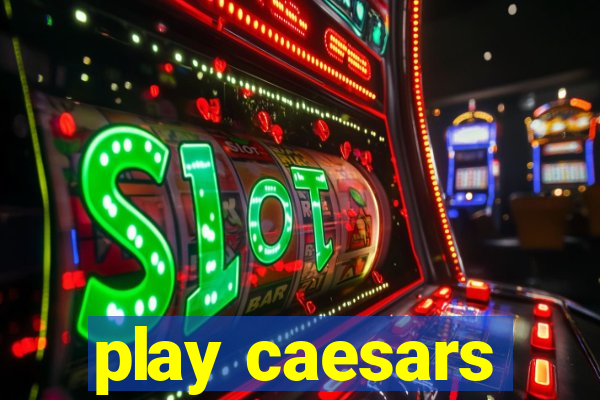 play caesars