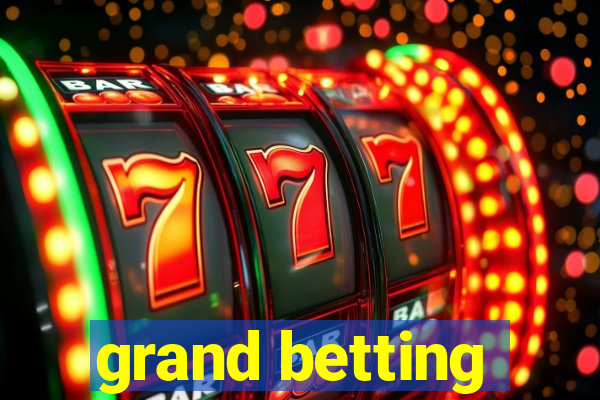 grand betting