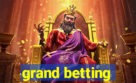 grand betting