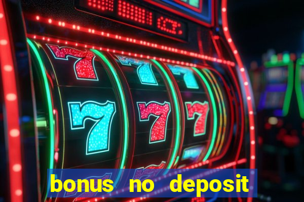 bonus no deposit casino 2023