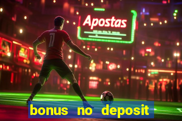 bonus no deposit casino 2023