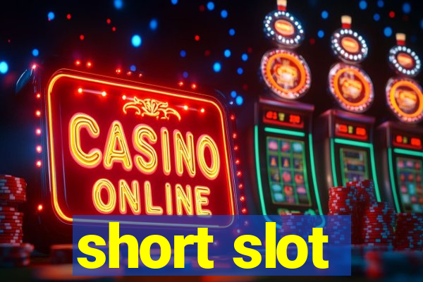 short slot