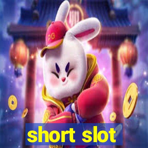 short slot