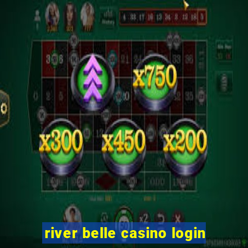 river belle casino login