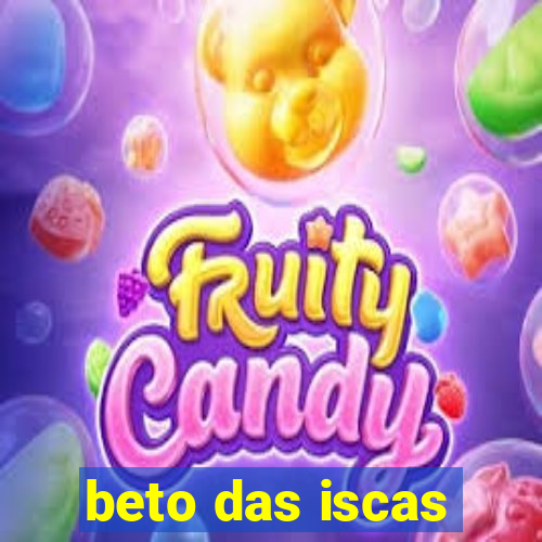 beto das iscas