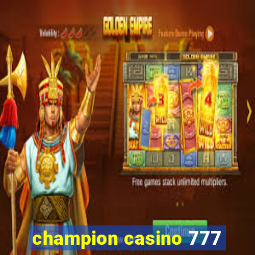 champion casino 777