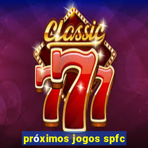 próximos jogos spfc