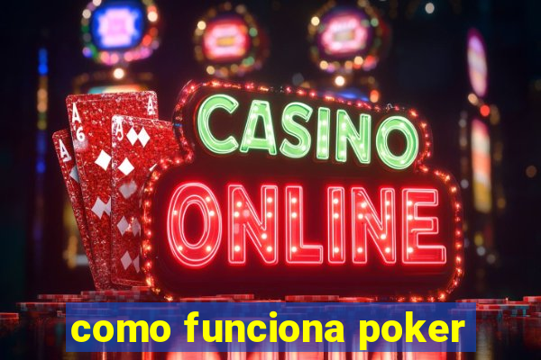 como funciona poker