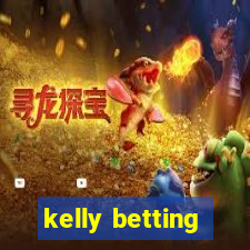 kelly betting