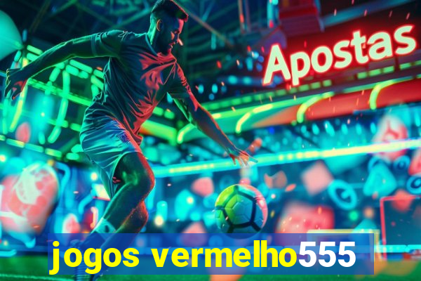 jogos vermelho555