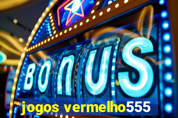 jogos vermelho555