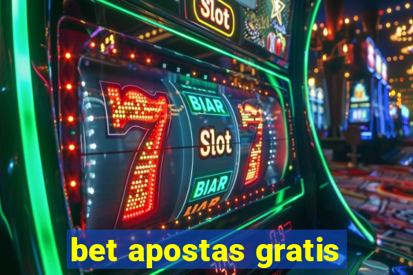 bet apostas gratis