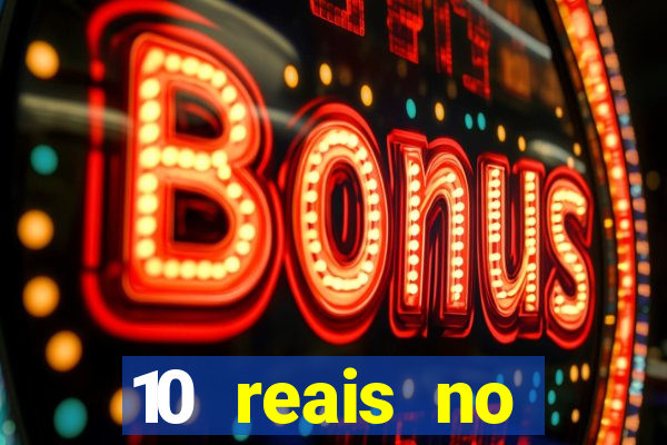 10 reais no cadastro casino