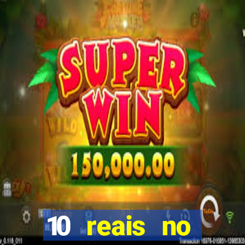 10 reais no cadastro casino