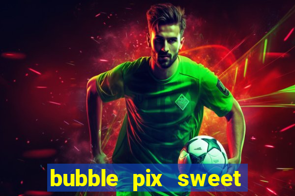 bubble pix sweet media marketing ltda