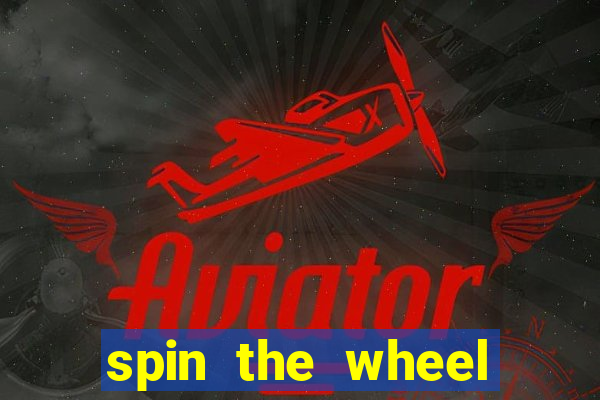 spin the wheel spin to win online