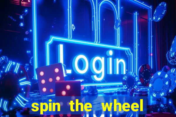 spin the wheel spin to win online