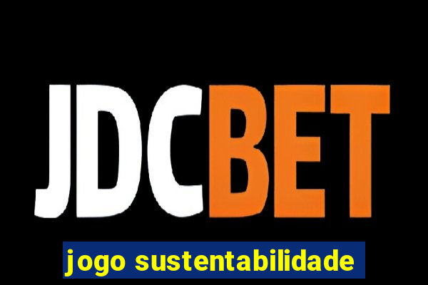 jogo sustentabilidade