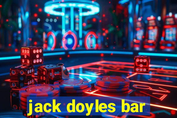 jack doyles bar