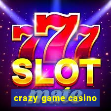 crazy game casino