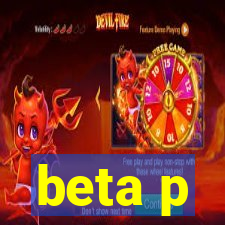 beta p