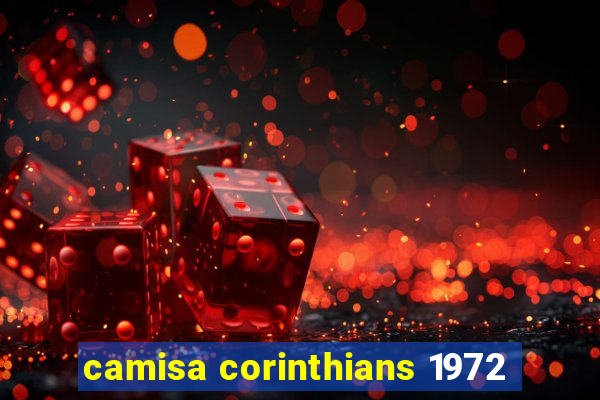 camisa corinthians 1972