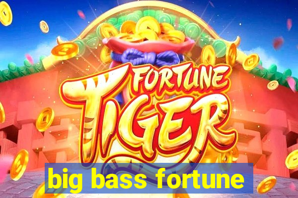 big bass fortune