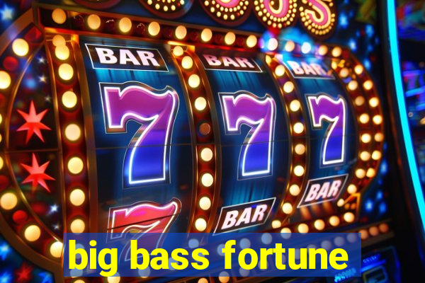 big bass fortune