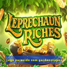 jogo parecido com gardenscapes