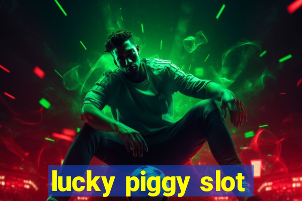 lucky piggy slot