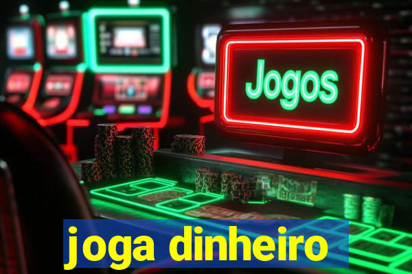 joga dinheiro