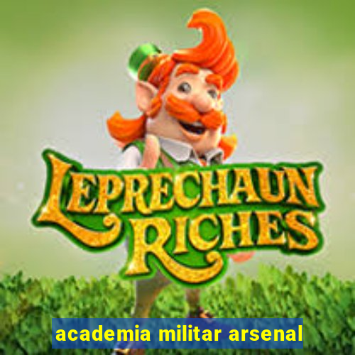 academia militar arsenal