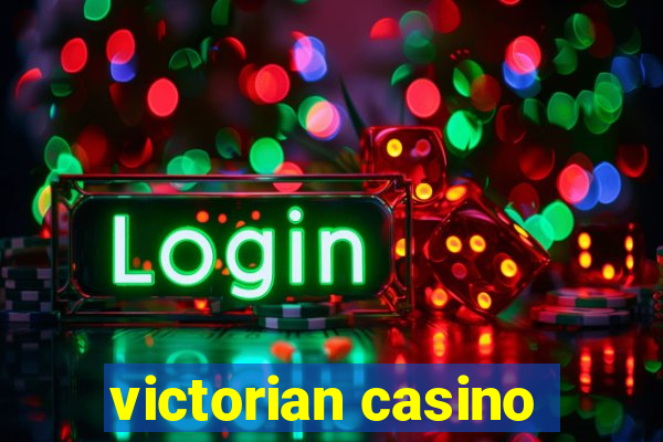 victorian casino