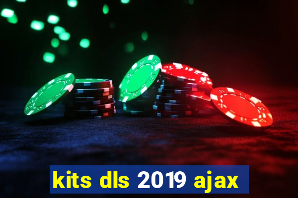 kits dls 2019 ajax