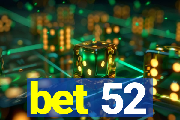 bet 52