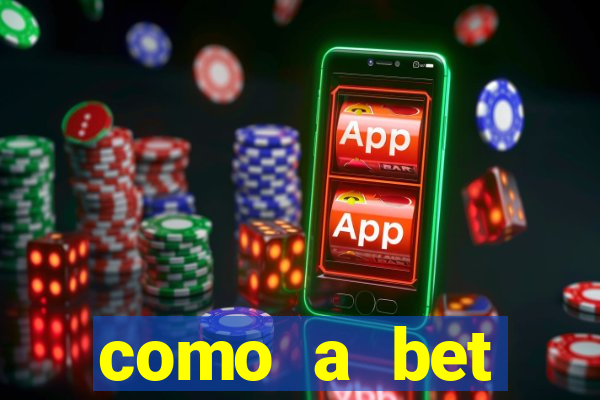 como a bet acompanha os jogos