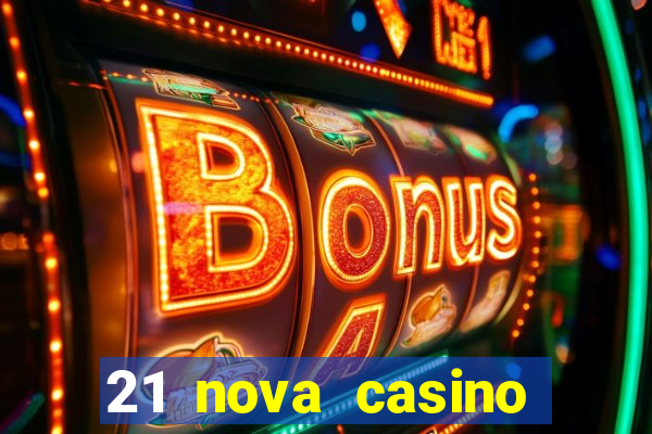 21 nova casino bonus code