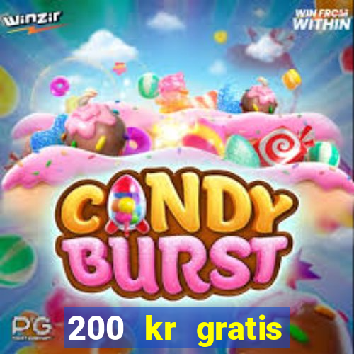 200 kr gratis casino uten innskudd