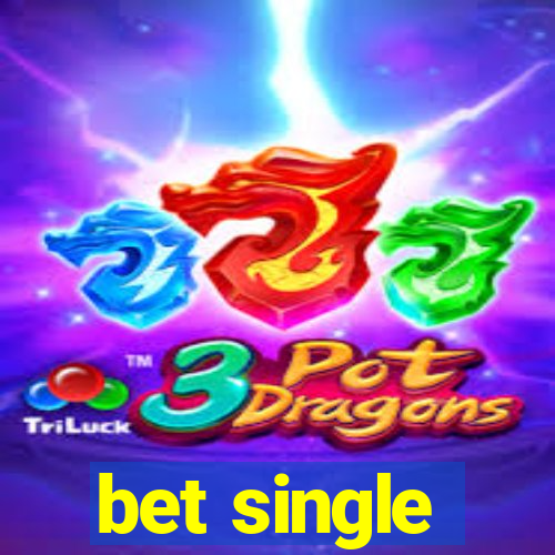 bet single