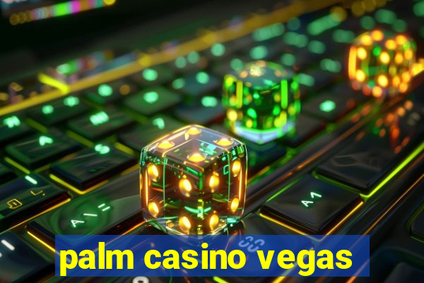 palm casino vegas