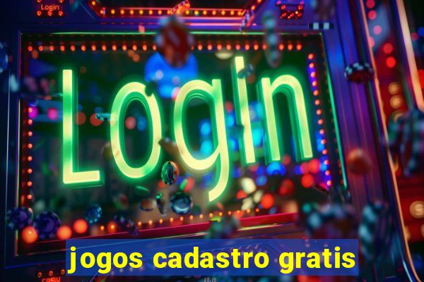 jogos cadastro gratis