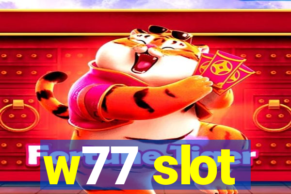 w77 slot