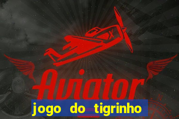 jogo do tigrinho que paga mais