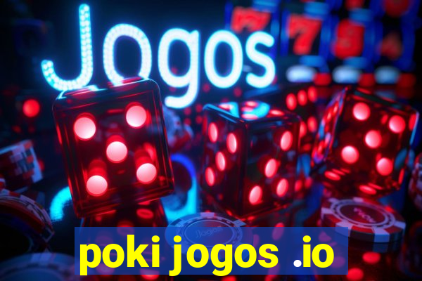 poki jogos .io