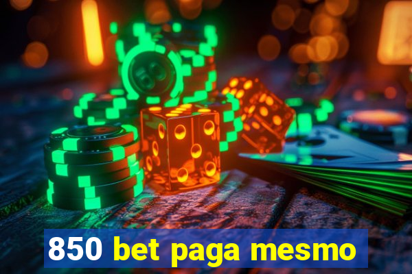 850 bet paga mesmo