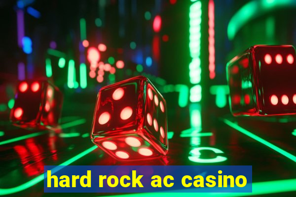 hard rock ac casino