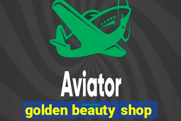 golden beauty shop